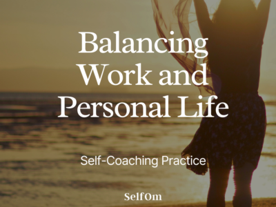 Balancing Work and Personal Life | Self-Coaching Practice 21 Min