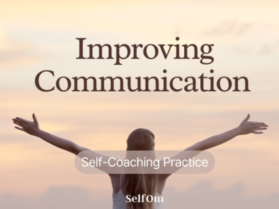 Improving Communication | Self-Coaching Practice 21 Min