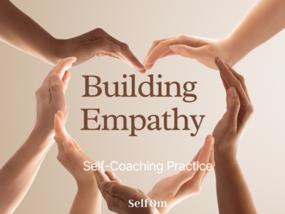 Building Empathy | Self-Coaching Practice 7 Min