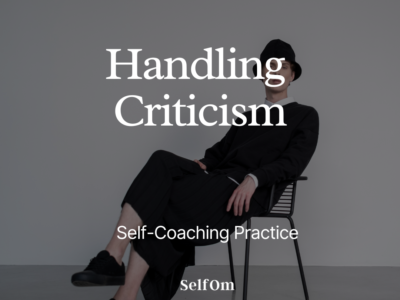 Handling Criticism | Self-Coaching Practice 7 Min