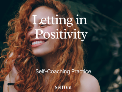 Letting in Positivity | Self-Coaching Practice 7 Min