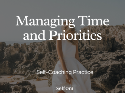 Managing Time and Priorities Effectively | Self-Coaching Practice 15 Min