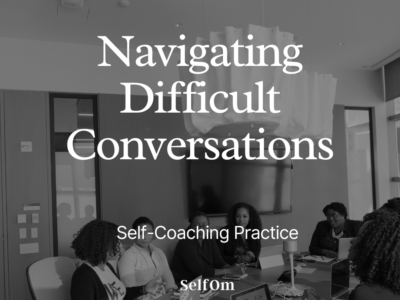 Navigating Difficult Conversations and Conflicts | Self-Coaching Practice 15 Min