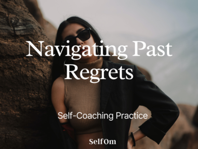 Navigating Past Regrets | Self-Coaching Practice 7 Min