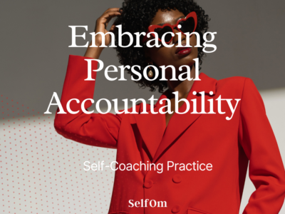 Embracing Personal Accountability | Self-Coaching Practice 7 Min