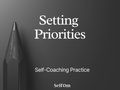 Mastering the Art of Setting Priorities | Self-Coaching Practice 7 Min