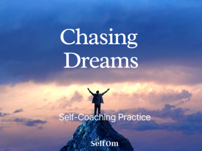 Chasing Dreams | Self-Coaching Practice