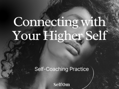 Connecting with Your Higher Self | Self-Coaching Practice