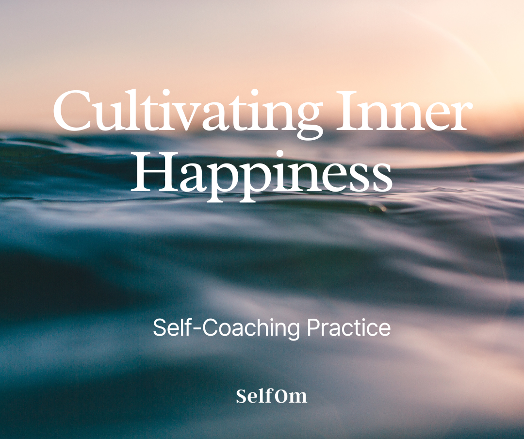Cultivating Inner Happiness