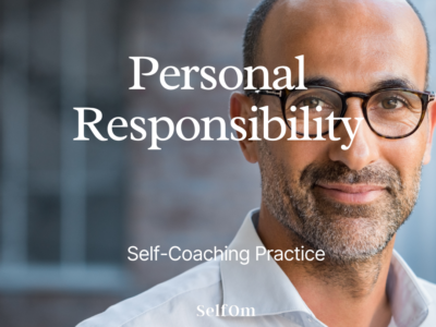 Personal Responsibility | Self-Coaching Practice