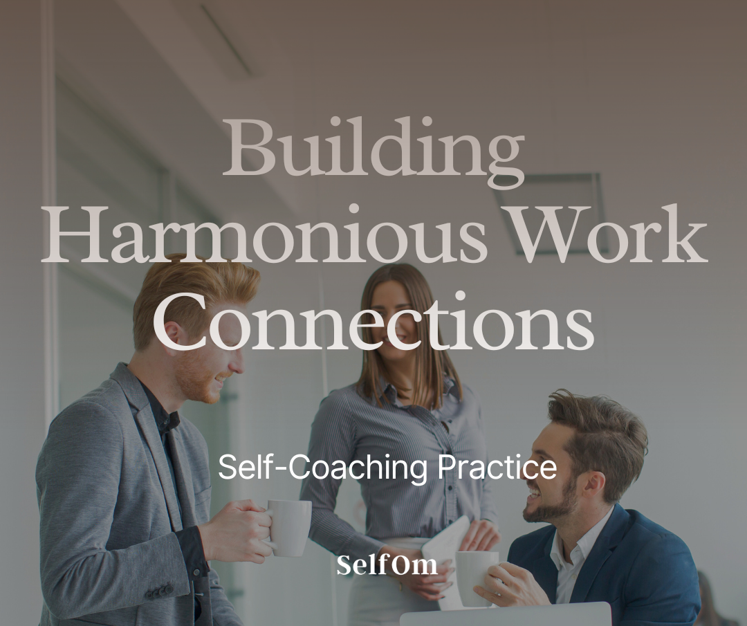 Building Harmonious Work Connections